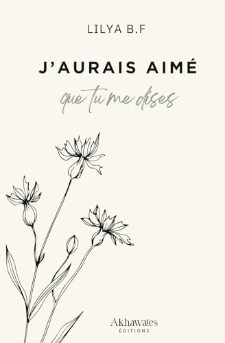 J'aurais aimé que tu me dises