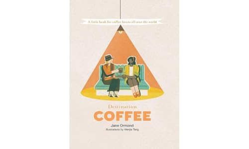 Destination Coffee: A Little Book for Coffee Lovers All Over the World (Destination series)