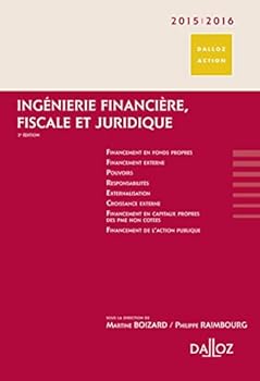 Ingénierie financière, fiscale et juridique 2015/2016. 3e éd.