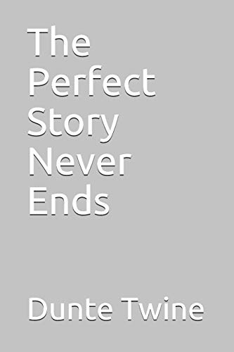 The Perfect Story Never Ends