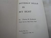 Beverly Hills is My Beat: A Famous Career Policeman Recalls His 30 Lively Years on the Police Force of a Unique City That Has more of Everything ... More Money, More Celebrities .. More Glamour, and M B000OITNF6 Book Cover