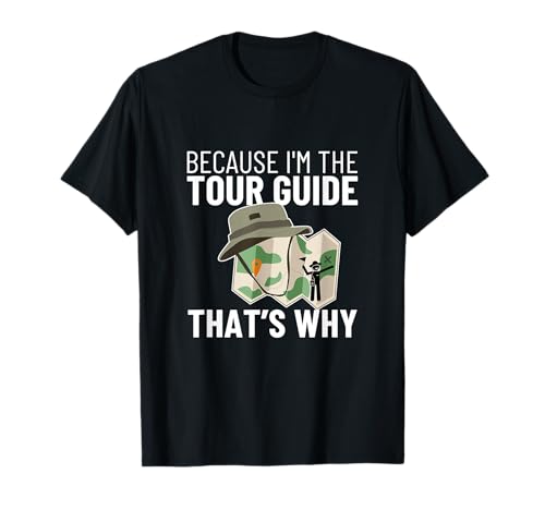 Because I'm The Tour Guide Guide amusant Safari T-Shirt