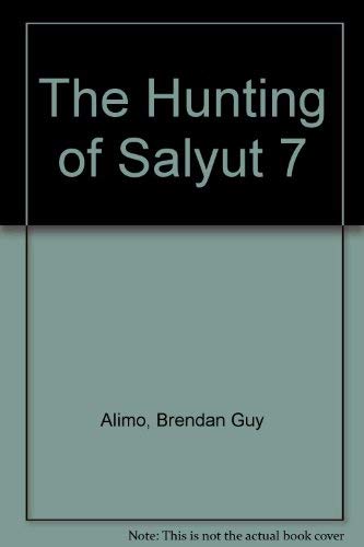 The Hunting of Salyut 7 0972480684 Book Cover