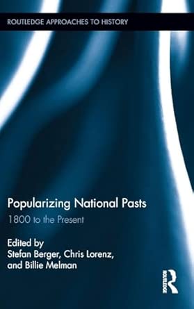 Popularizing National Pasts: 1800 to the Present: 06 book cover