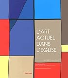  L\'art actuel dans l\'Eglise: De 1980 à nos jours