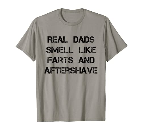 Dads Smell Like Farts & Aftershave Funny Father's Day Gift T-Shirt