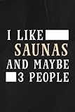  I\'m Finnish I Like Saunas and Maybe 3 People - Funny Saying Lined Notebook: Saunas, 110 pages original sarcastic humor Journal, perfect appreciation ... desk, gift for employees, for boss,Event
