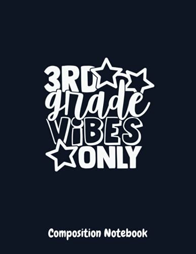 Composition Notebook: 3Rd Grade Vibes Only Back To School Teacher Student : HALF GRAPH HALF BLANK 4x4 Paper (Dual Design) | Elementary School ... Kids Students Girls, Women to Get Creative