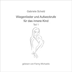 Page de couverture de Wiegenlieder und Aufweckrufe für das innere Kind 1