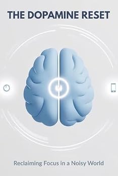 Paperback The Dopamine Reset: Reclaiming Focus in a Noisy World Book