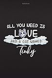 Notebook All You Need Is Love And A Cat Named Tinky Lined Journal: Daily, 6x9 inch, Finance, Hourly, Daily Organizer, Paycheck Budget, Over 100 Pages, Daily Journal