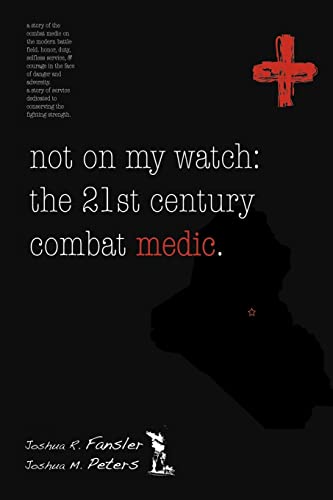 Not On My Watch: The 21st Century Combat Medic