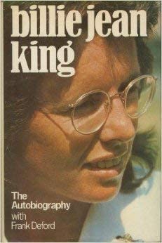 The Autobiography of Billie Jean King: King, Billie Jean; Deford, Frank ...