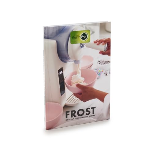 Image of GreenPan Frost Ice Cream & Frozen Drink Recipe Book, 65+ Recipes, Quick Easy Tips, Slushies, Soft Serve, Sorbet, Margaritas, Milkshakes, Frozen Yogurt, Hardcover