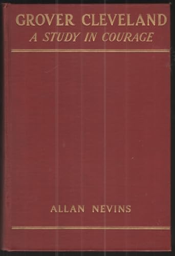 Grover Cleveland;: A study in courage, (America... B00085MUQE Book Cover