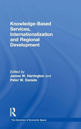 Knowledge-Based Services, Internationalization and Regional Development (The Dynamics of Economic Space) view 2