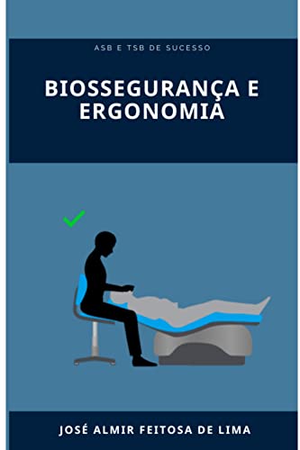 BIOSSEGURANÇA E ERGONOMIA: ASB E TSB DE SUCESSO (ASB/TSB DE SUCESSO Livro 2) (Portuguese Edition)
