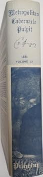 Hardcover The Metropolitan Tabernacle Pulpit (Sermons Preached and Revised By C. H. Spurgeon During the Year 1881, Volume 27) Book