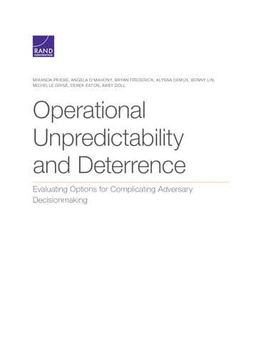 Operational Unpredictability and Deterrence: Evaluating Options for Complicating Adversary Decisionmaking