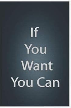 If You Want You Can : Notebook Lined Journal, 120 Pages, 6 X 9, Soft Cover, Matte Finish