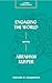 Engaging the World with Abraham Kuyper (Lived Theology)