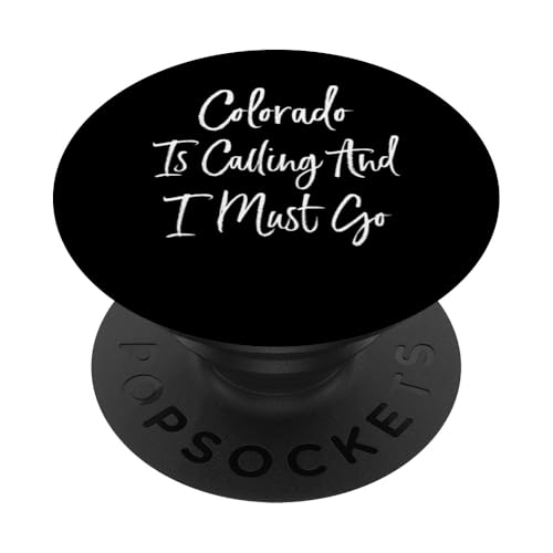 Colorado Is Calling And I Must Go PopSockets Adhesive PopGrip