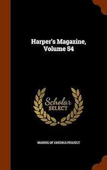 Hardcover Harper's Magazine, Volume 54 Book