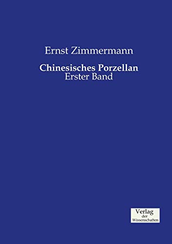 Preisvergleich Produktbild Chinesisches Porzellan: Erster Band