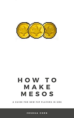 How to Make Mesos: A Guide for New F2P Players in GMS (English Edition)