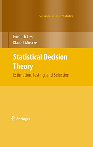 Statistical Decision Theory: Estimation, Testing, and Selection (Springer Series in Statistics)