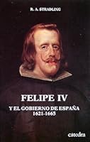 Felipe IV y el Gobierno de España 8437608236 Book Cover