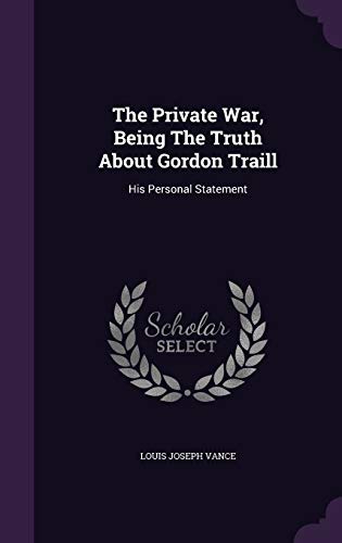 The Private War, Being The Truth About Gordon Traill: His Personal Statement