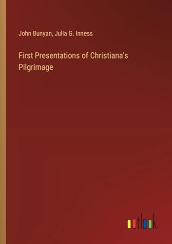 First Presentations of Christiana's Pilgrimage
