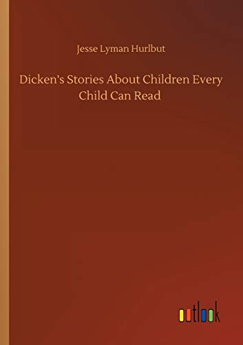 Dicken's Stories About Children Every Child Can Read