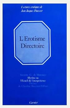L'érotisme Directoire: Illyrine, ou, l'Ecueil de l'inexpérience (Lectures érotiques de Jean-Jacques Pauvert)