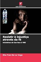 Resistir à injustiça através da fé 6209254594 Book Cover