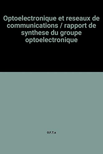 livre Optoelectronique et reseaux de communications / rapport de synthese du groupe optoelectronique