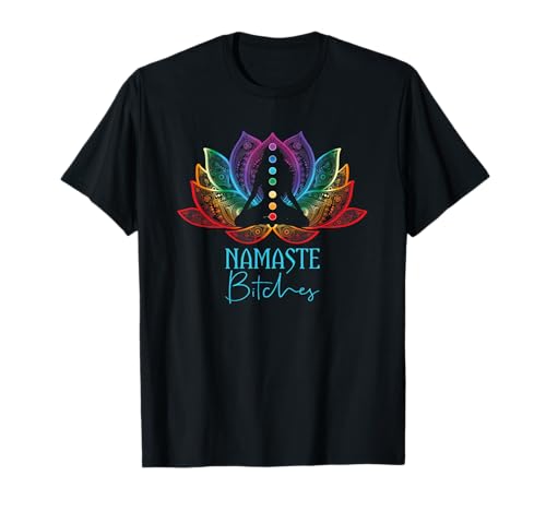 Lustige Namaste Bitches Spiritueller Sarkasmus Zen Yoga Liebhaber Geschenk T-Shirt