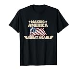 Making America Flag Great Again T-Shirt