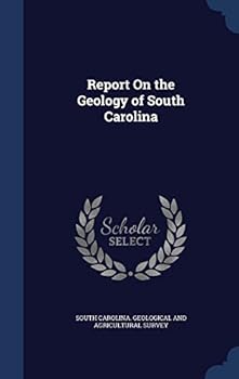 Report on the Geology of South Carolina