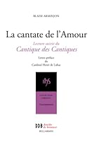 La Cantate de l'Amour: lecture suivie du Cantique des Cantiques 2220024482 Book Cover
