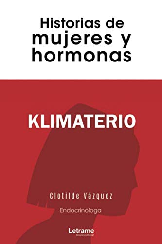Clotilde VázquezKlimaterio. Historias de mujeres y hormonas