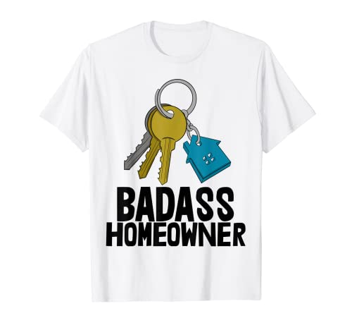 Badass Homeowner Clé de maison humoristique pour immeubles T-Shirt
