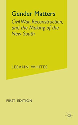 Gender Matters: Race, Class and Sexuality in the Nineteenth-Century South