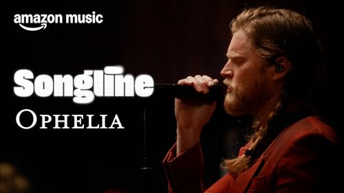 Ophelia (Amazon Music Songline)