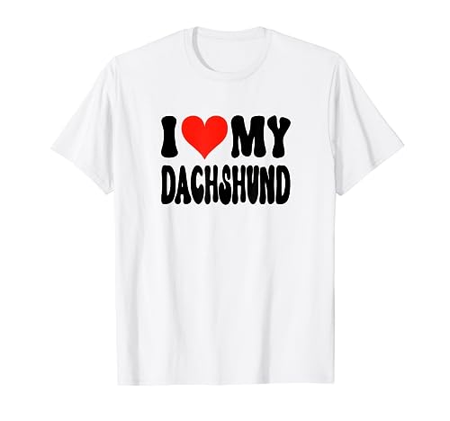 I Love My Dachshund Doxie - Perro - Corazón lindo divertido mascota Camiseta