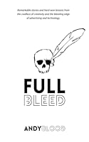 Full Bleed: Creativity as Blood’s sport. 0473557266 Book Cover