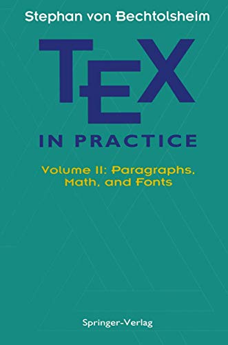 TEX in Practice: Volume II: Paragraphs, Math and Fonts (Monographs in Visual Communication)