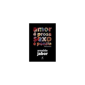 Amor é prosa, sexo é poesia