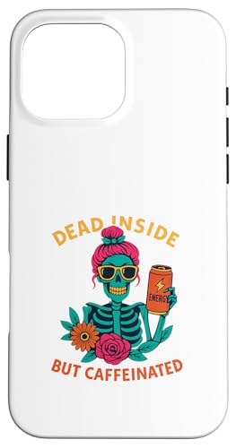 Dead Inside But Caffeinated Skeleton コーヒー エナジードリンク スマホケース iPhone 16 Pro Max 用
